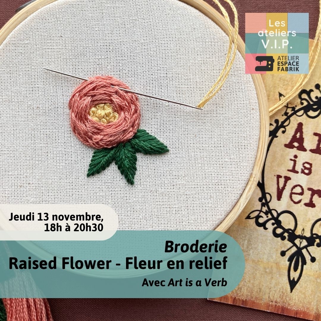Ateliers V.I.P. - Raised Flower - Fleur en relief avec Neelam, Art is a Verb