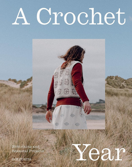 A Crochet Year: 20 Striking and Seasonal Projects