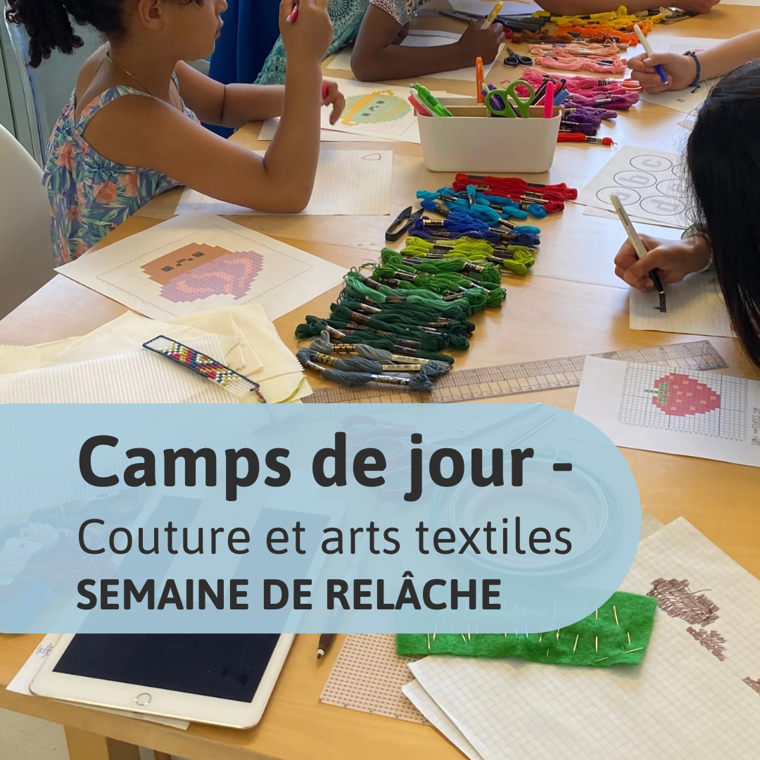 Camp de jour - Couture et Arts textiles - SEMAINE DE RELÂCHE 2025