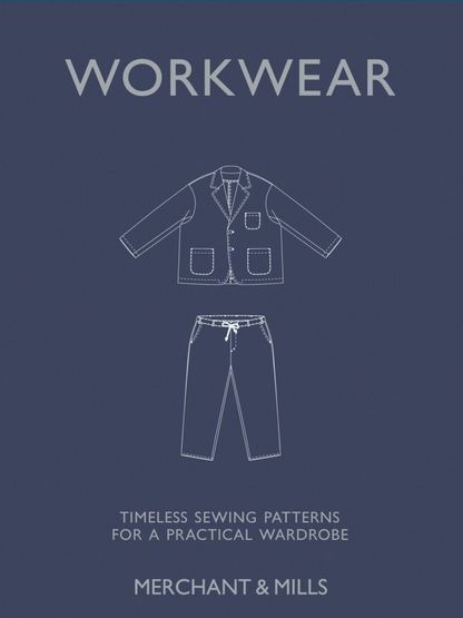 Workwear - Timeless sewing patterns for a practical wardrobe | Merchant & Mills