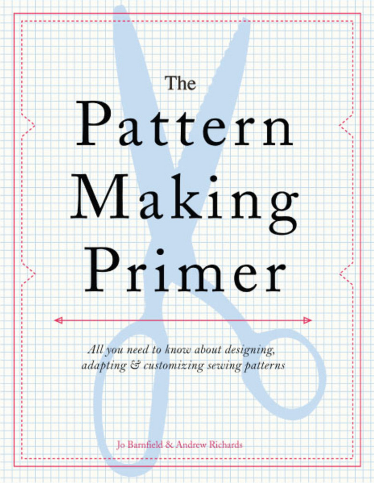 The Pattern Making Primer | Jo Barnfield & Andrew Richards