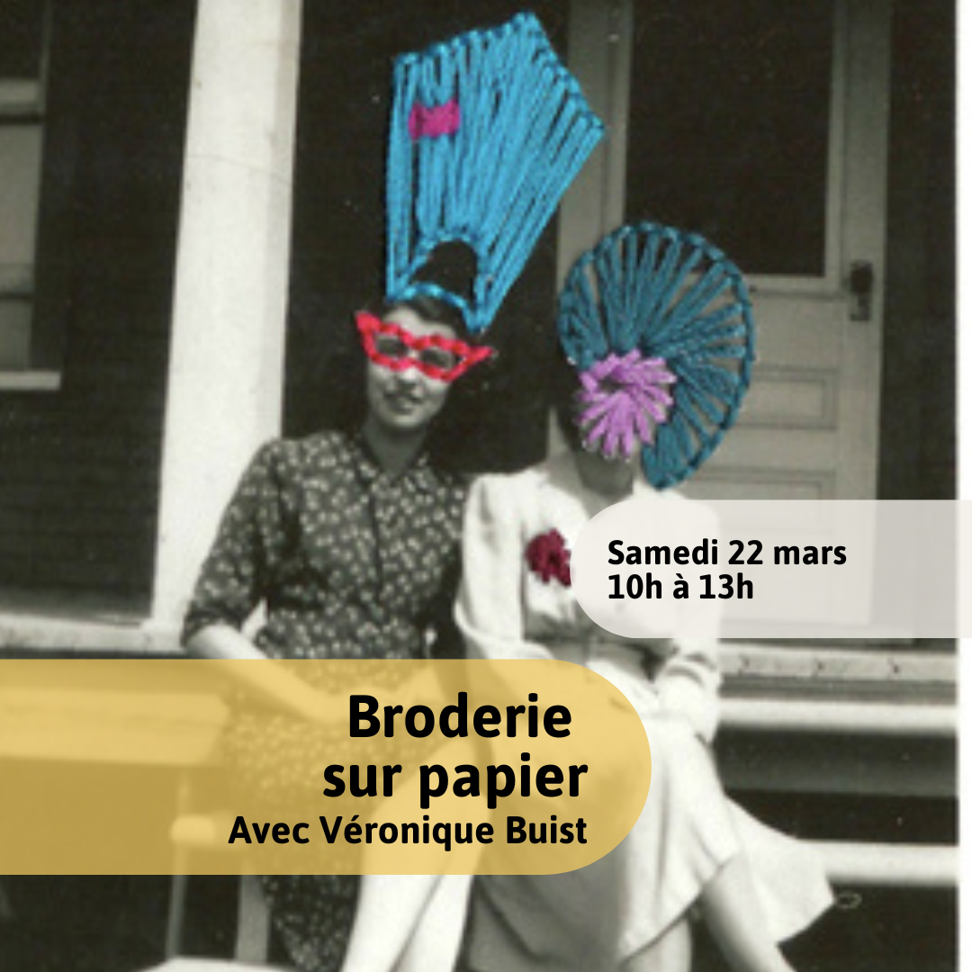 Atelier de broderie-collage sur papier avec Véronique Buist