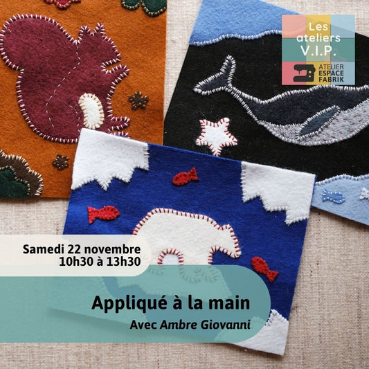 Ateliers V.I.P. - Appliqué à la main avec Ambre Giovanni