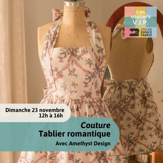 Ateliers V.I.P. - Coudre un tablier romantique avec Amethyst Design