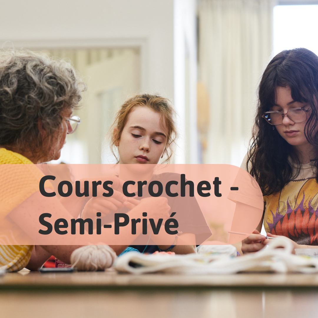 Cours de crochet Semi Privé à Montréal