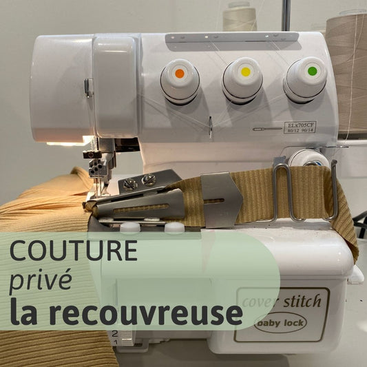 Découverte de la Recouvreuse / Coverstitch - Privé