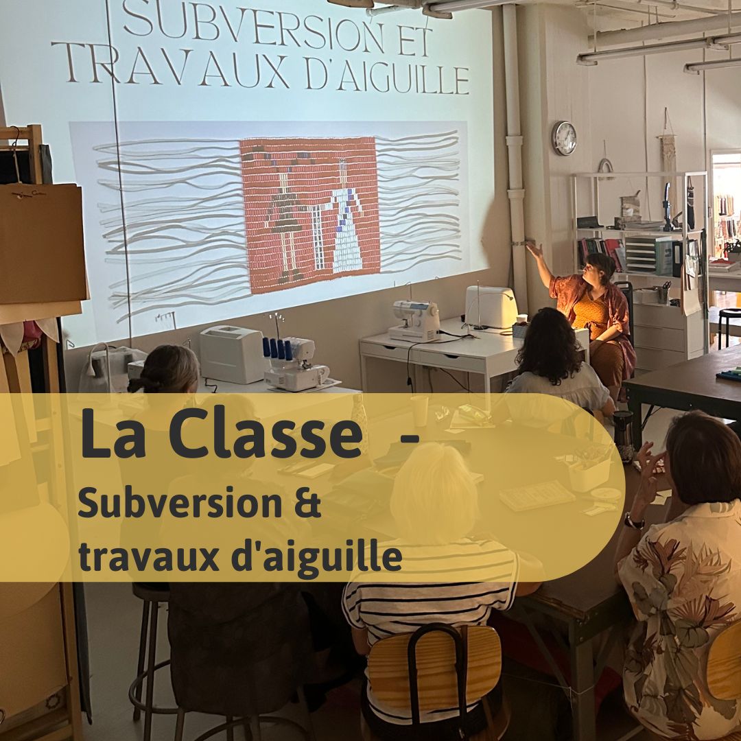 LA CLASSE! - Subversion et travaux d'aiguille