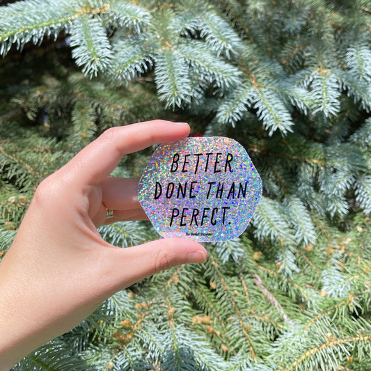 Autocollant en vinyle « Better Done Than Perfect »